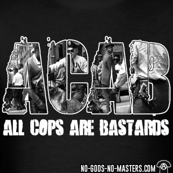 A.C.A.B.: All Cops Are Bastards #16