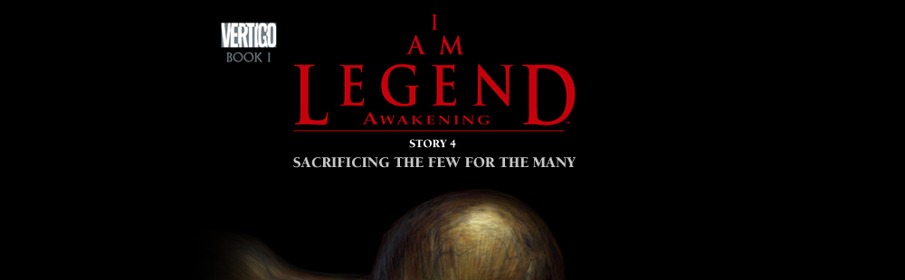 I Am Legend - Sacrificing The Few For The Many #22