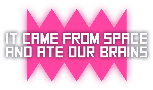 650x382 > It Came From Space, And Ate Our Brains Wallpapers