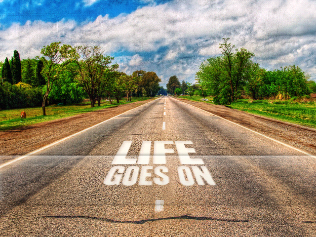 Nice Images Collection: Life Goes On Desktop Wallpapers
