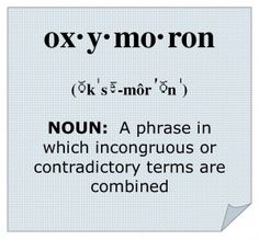 Oxymoron #19