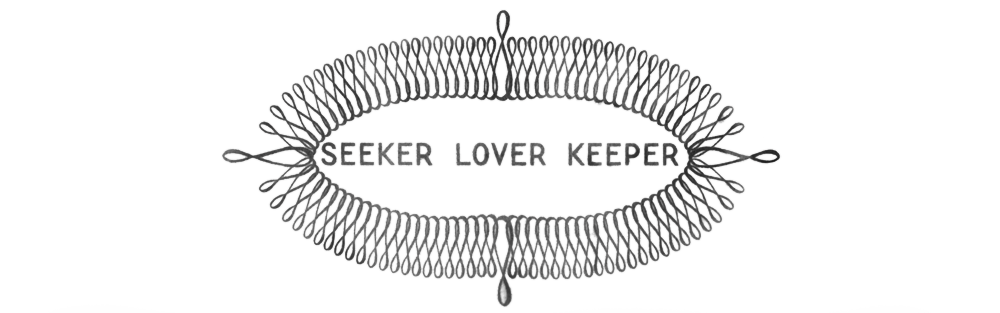 Seeker Lover Keeper #19