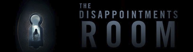 The Disappointments Room #7
