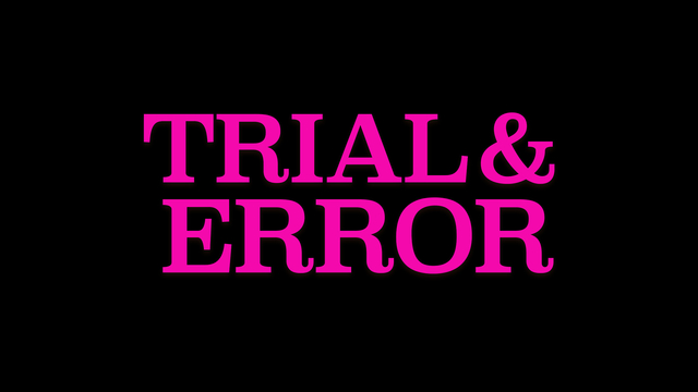 Trial & Error #19